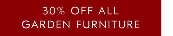 Up to 30% off garden furniture