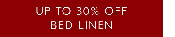 Up to 30% off bed linen