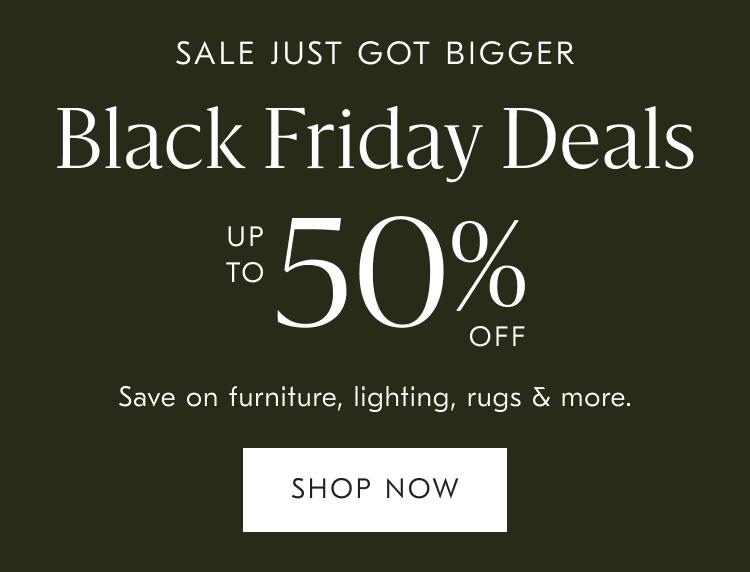 They're Here! Black Friday Deals: Up to 50% off