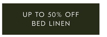 Uup to 50% off bed linen