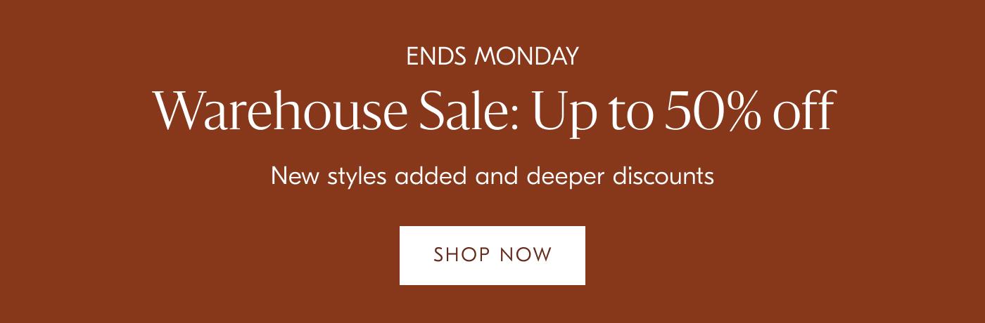 Warehouse Sale: Up to 50% off - Shop now