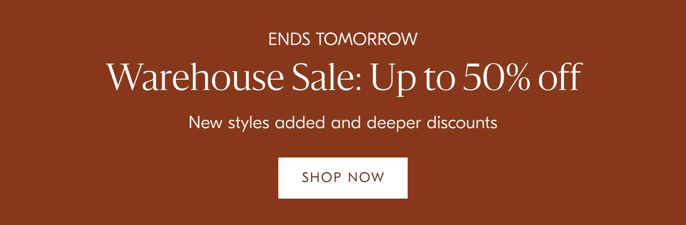 Warehouse Sale: Up to 50% off - Shop now