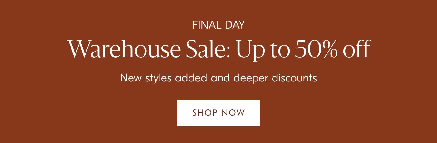 Warehouse Sale: Up to 50% off - Shop now